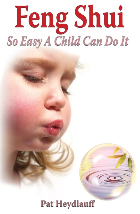 Front cover_Feng Shui So Easy a Child Can Do It
