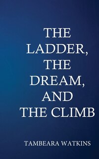 Couverture_The Ladder, The Dream, & The Climb