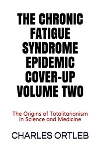 Couverture_The Chronic Fatigue Syndrome Epidemic Cover-up Volume Two