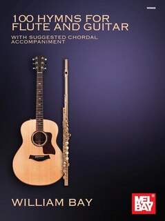 100 Hymns For Flute And Guitar: With Suggested Chordal Accompaniment
