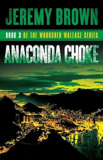 Anaconda Choke: Round 3 in the Woodshed Wallace Series