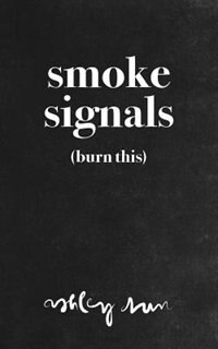 Smoke Signals: (Burn This)