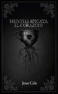 Front cover_Mentha Spicata El Corazon!