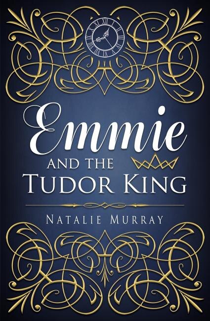 Emmie and the Tudor King