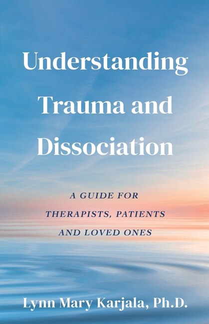 Front cover_Understanding Trauma and Dissociation