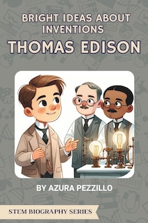 Front cover_Bright Ideas About Inventions - Thomas Edison