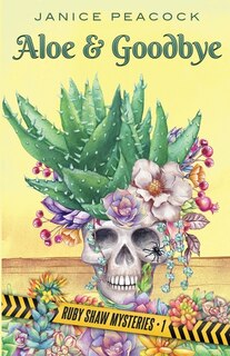 Couverture_Aloe and Goodbye, Ruby Shaw Mysteries, Book One