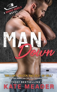 Front cover_Man Down (A Rookie Rebels Novel)