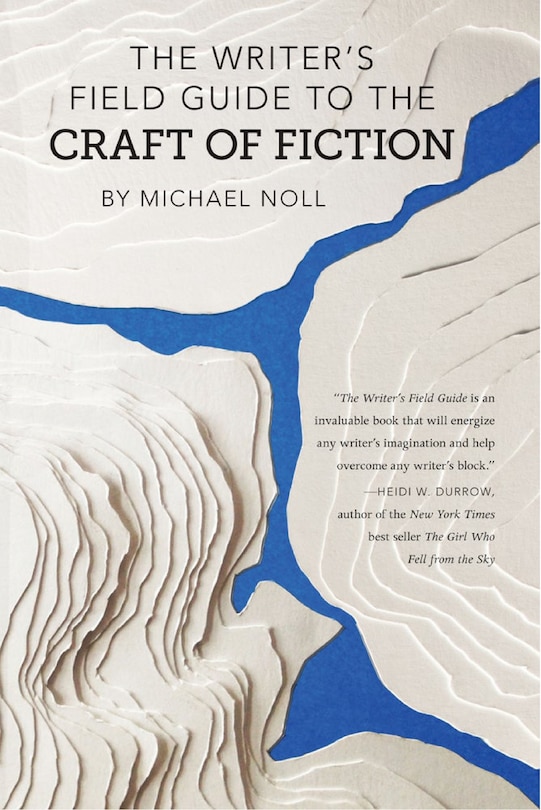 Front cover_The Writer's Field Guide To The Craft Of Fiction