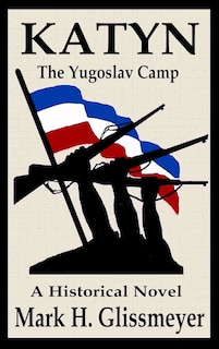 KATYN: The Yugoslav Camp
