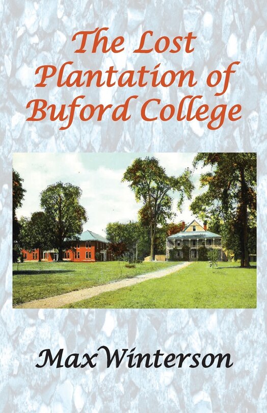 Front cover_The Lost Plantation of Buford College