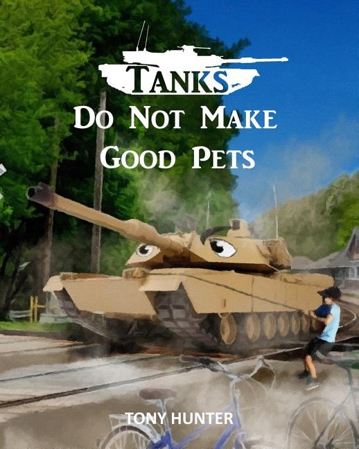 Front cover_Tanks Do Not Make Good Pets