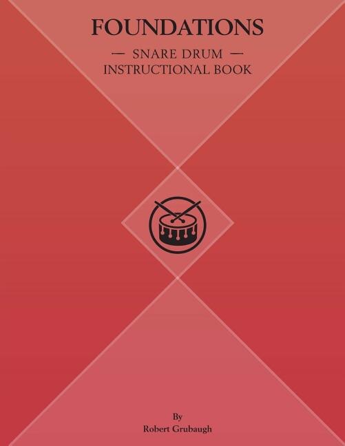 Foundations: Snare Drum Instructional Book