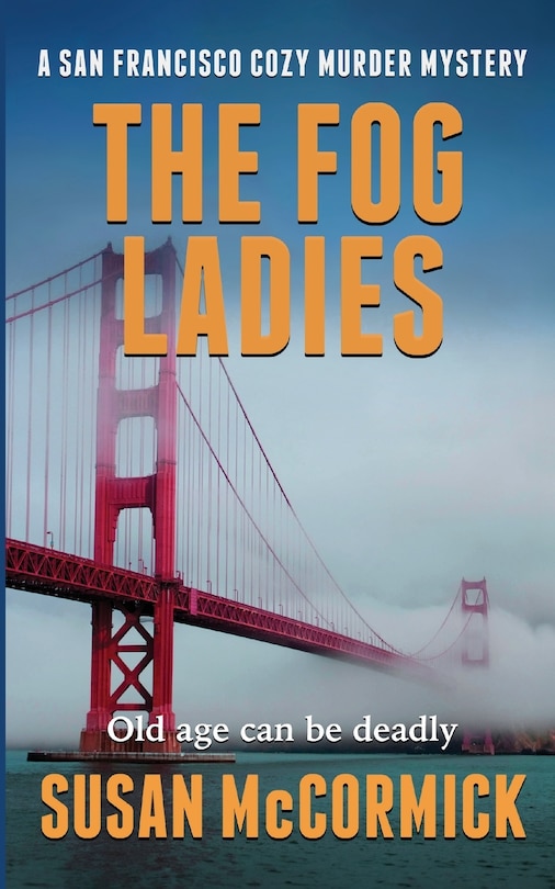 Front cover_The Fog Ladies (A San Francisco Cozy Murder Mystery Book 1)