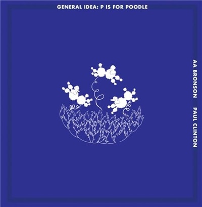 Couverture_General Idea: P Is For Poodle