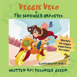 Veggie Vero & the Sandwich Imposter: World's first vegan superhero for kids