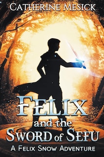 Front cover_Felix and the Sword of Sefu