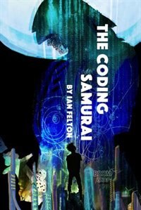 The Coding Samurai: The Way of the Computer Warrior