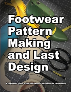 Front cover_Footwear Pattern Making And Last Design