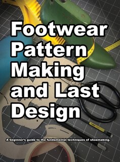 Front cover_Footwear Pattern Making and Last Design