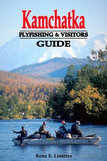 Front cover_Kamchatka Fly Fishing and Visitors Guide