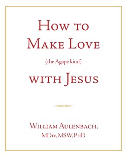 Couverture_How to Make Love (the Apgape Kind) with Jesus