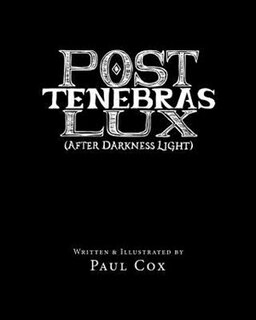 Post Tenebras Lux: After Darkness Light