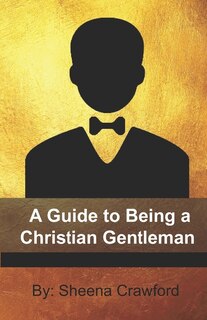 Couverture_A Guide to Being a Christian Gentleman