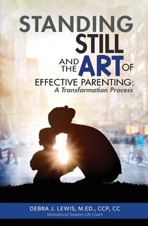 Front cover_Standing Still and the Art of Effective Parenting