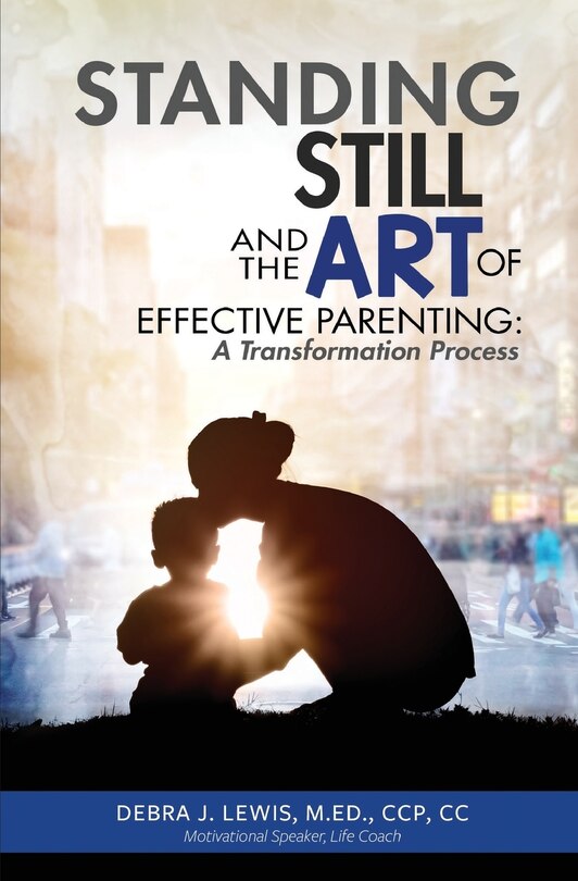 Front cover_Standing Still and the Art of Effective Parenting