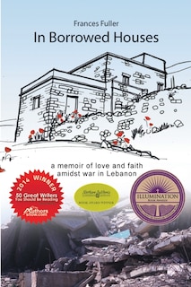 Couverture_In Borrowed Houses - A Memoir Of Love And Faith Amidst War In Lebanon