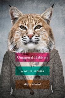 Front cover_Unnatural Habitats & Other Stories