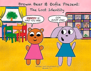 Brown Bear & Oofie Present: The Lost Identity