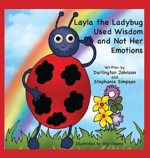Front cover_Layla the Ladybug Used Wisdom and Not Her Emotions