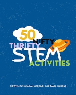 Front cover_50 Nifty Thrifty STEM Activities