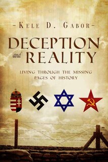 Deception and Reality: Living Through the Missing Pages of History