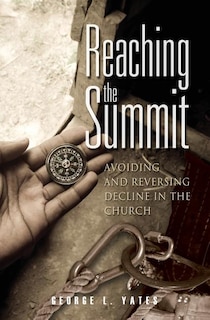 Reaching the Summit: : Avoiding & Reversing Decline in the Church