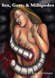 Couverture_Sex, Gore, & Millipedes