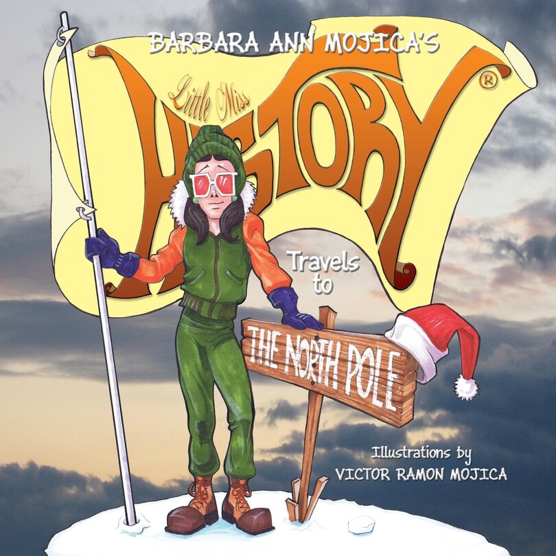 Front cover_Little Miss HISTORY Travels to The NORTH POLE