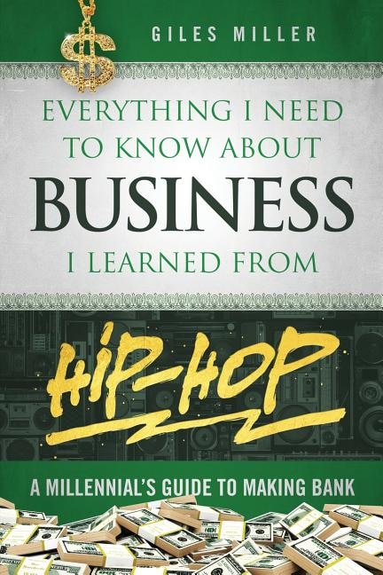 Couverture_Everything I Need to Know about Business I Learned from Hip-Hop