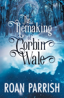 Front cover_The Remaking of Corbin Wale