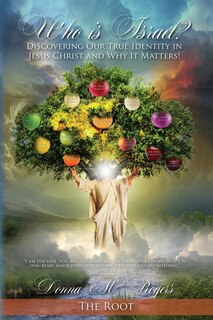 Couverture_Who is Israel? Discovering Our True Identity in Jesus Christ and Why it Matters!