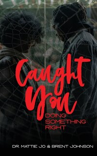 Front cover_Caught You Doing Something Right