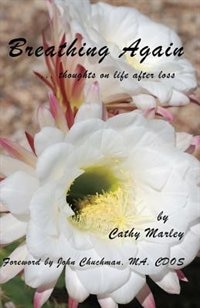 Breathing Again: ...thoughts on life after loss
