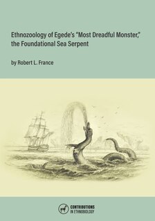 Front cover_Ethnozoology of Egede's Most Dreadful Monster, the Foundational Sea Serpent