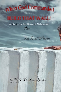 Front cover_When God Commanded Build That Wall