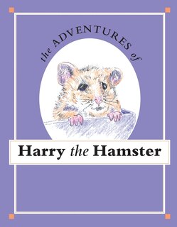 Front cover_The Adventures of Harry the Hamster