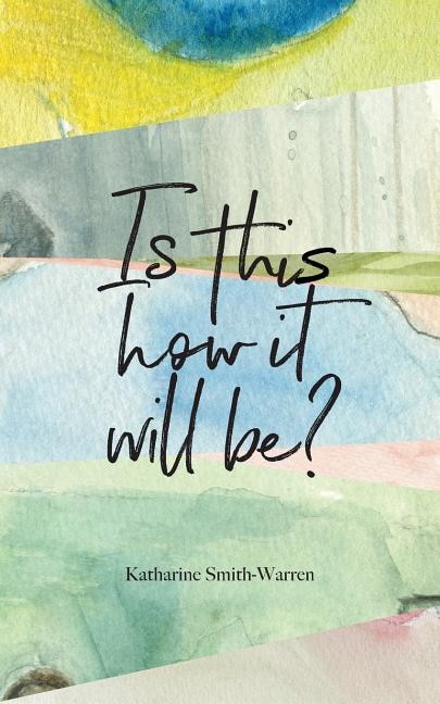 Front cover_Is This How It Will Be ?