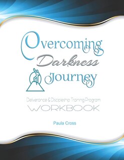 Couverture_Overcoming Darkness Journey Deliverance & Discipleship Program Workbook