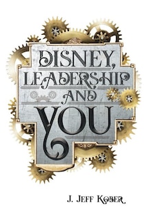 Front cover_Disney, Leadership & You